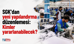 SGK'dan yeni yapılandırma düzenlemesi: Kimler yararlanabilecek?