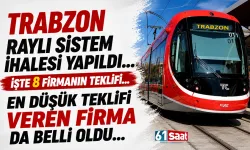 Trabzon'da Raylı Sistem için 8 firma teklif verdi! İşte dev proje için en düşük teklifi veren firma...