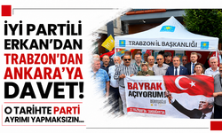 İYİ Partili Erkan’dan Trabzon’dan Ankara’ya davet! O tarihte parti ayrımı yapmaksızın…