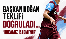 Başkan Doğan teklifi doğruladı… ‘Hocamız istemiyor’