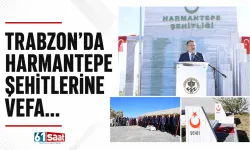 Trabzon'da Harmantepe şehitlerine vefa...