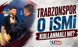 Trabzonspor o ismi kullanmalı mı?