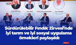 Sürdürülebilir Fındık Zirvesi’nde iyi tarım ve iyi sosyal uygulama örnekleri paylaşıldı