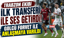 Trabzon ekibi ilk transferi ile ses getirdi! Golcü forvet ile anlaşmaya varıldı