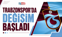 Trabzonspor'da değişim başladı