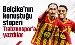 Belçika'nın konuştuğu stoperi Trabzonspor'a yazdılar