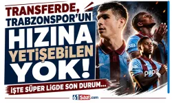 Transferde Trabzonspor'un hızına yetişebilen yok! İşte Süper Ligde son durum...