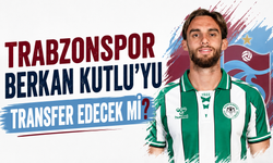 Trabzonspor Berkan Kutlu’yu transfer edecek mi?