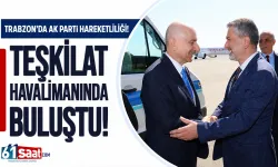 Trabzon’da AK Parti Hareketliliği! Teşkilat, havalimanında buluştu