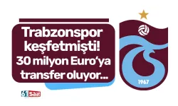 Trabzonspor keşfetmişti! 30 milyon Euro‘ya transfer oluyor...