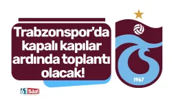 Trabzonspor'da kapalı kapılar ardında toplantı olacak!