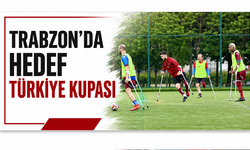 Trabzon’da hedef Türkiye Kupası