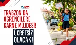 Trabzon'da öğrencilere karne müjdesi! Ücretsiz olacak