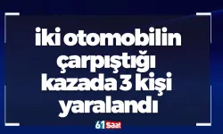 İki otomobilin çarpıştığı kazada 3 kişi yaralandı