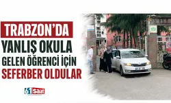 Trabzon'da yanlış okula gelen öğrenci için seferber oldular