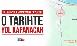 Trabzon'da Kaymakamlık duyurdu! O tarihte yol kapanacak