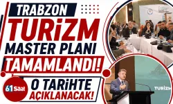 Trabzon turizm master planı tamamlandı! O tarihte açıklanacak