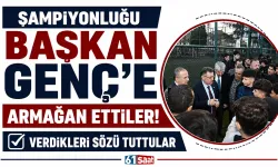 Şampiyonluğu Başkan Genç'e armağan ettiler: Verdikleri sözü tuttular