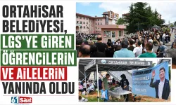 Ortahisar Belediyesi, LGS'ye giren öğrencilerin ve ailelerin yanında oldu
