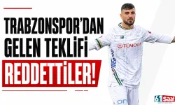 Trabzonspor'dan gelen teklifi reddettiler!