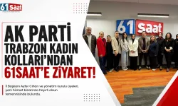 AK Parti Trabzon Kadın Kolları’ndan 61saat’e ziyaret!