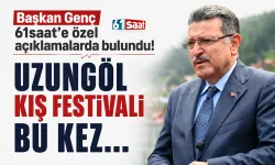 Başkan Genç 61saat’e özel açıklamalarda bulundu! Uzungöl Kış Festivali bu kez…