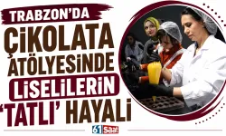 Trabzon'da çikolata atölyesinde liselilerin ‘tatlı’ hayali