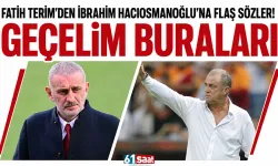 Fatih Terim'den İbrahim Hacıosmanoğlu'na flaş sözler! "Geçelim buraları"
