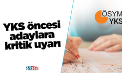 YKS öncesi adaylara kritik uyarı
