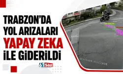 Trabzon'da yol arızaları yapay zeka ile giderildi