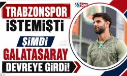 Trabzonspor istemişti, şimdi Galatasaray devrede