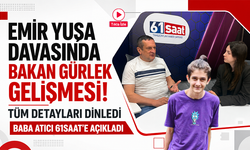 Emir Yuşa davasında Bakan Gürlek gelişmesi! Tüm detayları dinledi
