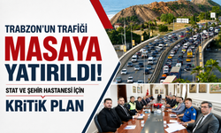 Trabzon'un trafiği masaya yatırıldı! Stat ve Şehir Hastanesi için kritik plan