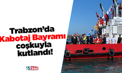 Trabzon’da Kabotaj Bayramı coşkuyla kutlandı