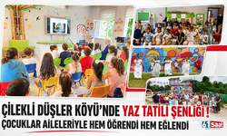 Çilekli Düşler Köyü’nde yaz tatili şenliği! Çocuklar aileleriyle hem öğrendi hem eğlendi