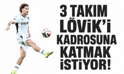 3 takım Lövik'i kadrosuna katmak istiyor!
