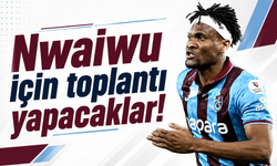 Trabzonspor’da Nwaiwu için toplantı yapacaklar