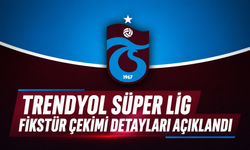 Trendyol Süper Lig fikstür çekimi detaylarını açıkladı
