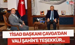 TİSAD Başkanı Çavga’dan Vali Şahin’e teşekkür
