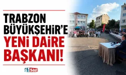 Trabzon Büyükşehir'e yeni daire başkanı