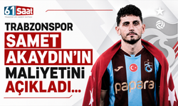 Trabzonspor, Samet Akaydın'ın maliyetini açıkladı!