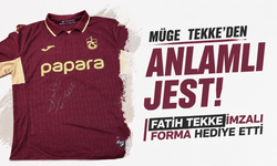 Müge Tekke’den Fatih Tekke imzalı forma hediyesi...