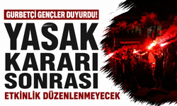 Gurbetçi Gençler duyurdu! Yasak kararı sonrası etkinlik düzenlenmeyecek