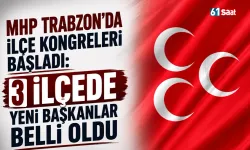 MHP Trabzon’da ilçe kongreleri başladı: 3 ilçede yeni başkanlar belli oldu