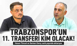 TRABZONSPOR'UN 11. TRANSFERİ KİM OLACAK