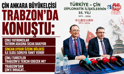 Çin Ankara Büyükelçisi Trabzon’da Konuştu: Çinli Turistler Trabzon’u tercih edecek mi? Trabzon’dan Çin’e ihracat