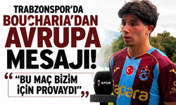Trabzonspor’da Boucharia’dan Avrupa mesajı! “Bu maç bizim için provaydı