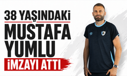 38 yaşındaki Mustafa Yumlu imzayı attı