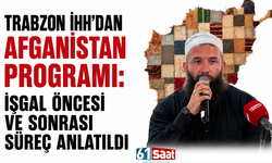 Trabzon İHH’dan Afganistan programı: İşgal öncesi ve sonrası süreç anlatıldı