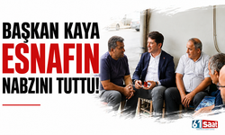Başkan Kaya esnafın nabzını tuttu!